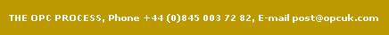 THE OPC PROCESS, Phone +44 (0)845 003 72 82, E-mail post@opcuk.com