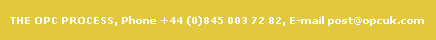 THE OPC PROCESS, Phone +44 (0)845 003 72 82, E-mail post@opcuk.com